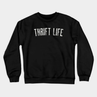 THRIFT LIFE Crewneck Sweatshirt